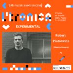 Robert Piotrowicz2 24 godziny muzyki elektronicznej, czyli festiwal L'tronica w Łodzi