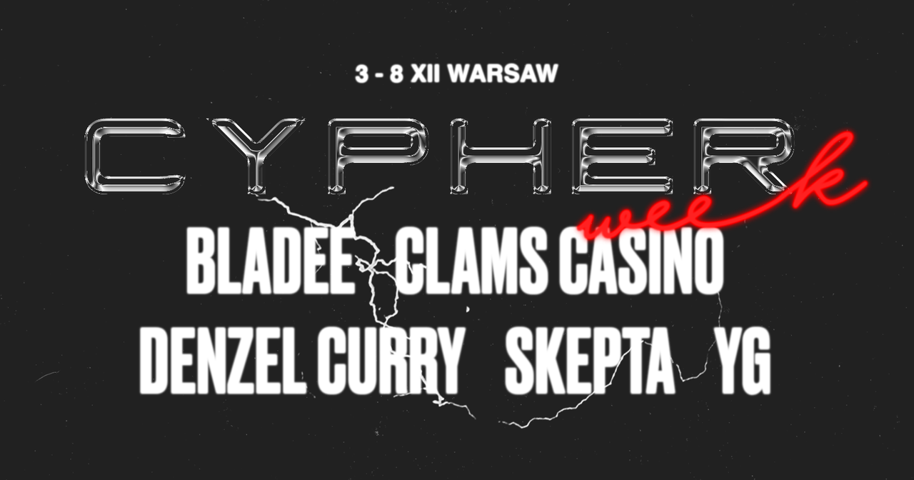 raspR73w Cypher Week to nowy festiwal hip-hopowy na mapie Warszawy, który właśnie się rozpoczął