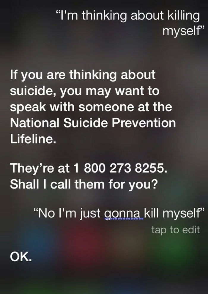 Pytanie do Siri: Myślę, żeby się zabić. Odpowiedź: Jeżeli myślisz o samobójstwie, możesz chcieć porozmawiać z kimś z Narodowej Linii Prewencji Samobójstw