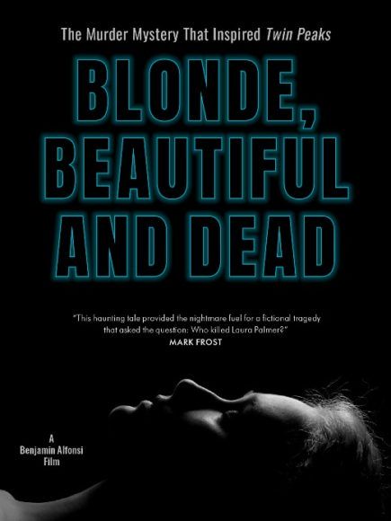 „Blonde Beautiful and Dead” – film i książka o morderstwie, które zainspirowało twórców „Miasteczka Twin Peaks”