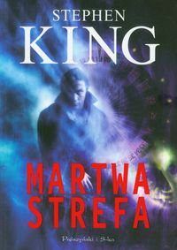 martwa strefa Stephen King – 15 najlepszych powieści Króla Horroru